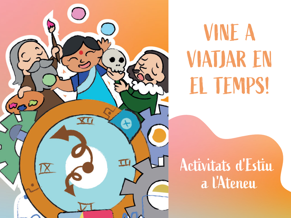 imatge Activitats d'estiu a l'Ateneu. Vine a viatjar en el temps!