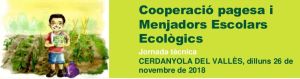 Jornada tècnica 'Cooperació pagesa i Menjadors Escolars Ecològics'