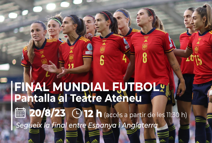 La final del Mundial de Futbol Femení es podrà seguir al Teatre Ateneu