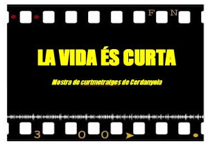 Mostra de curtmetratges La vida és curta